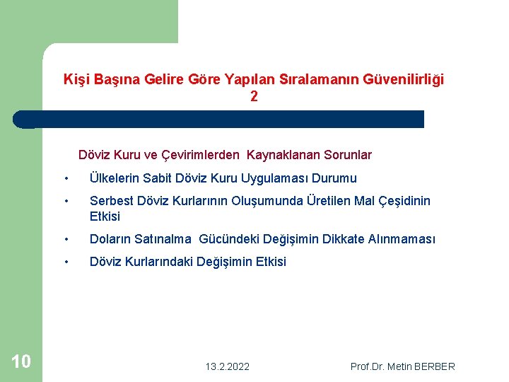 Kişi Başına Gelire Göre Yapılan Sıralamanın Güvenilirliği 2 Döviz Kuru ve Çevirimlerden Kaynaklanan Sorunlar