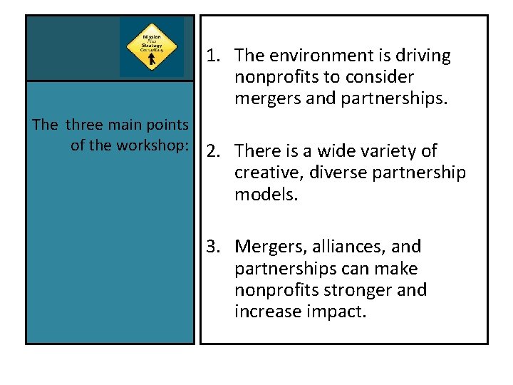 1. The environment is driving nonprofits to consider mergers and partnerships. The three main