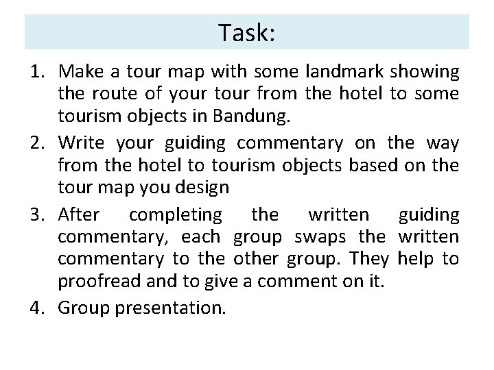 Task: 1. Make a tour map with some landmark showing the route of your