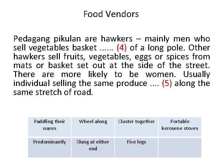 Food Vendors Pedagang pikulan are hawkers – mainly men who sell vegetables basket. .