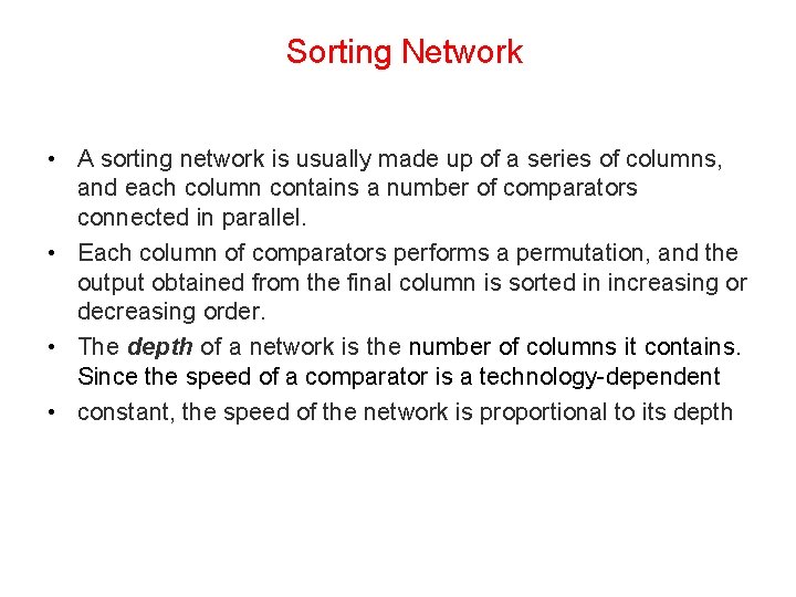 Sorting Network • A sorting network is usually made up of a series of