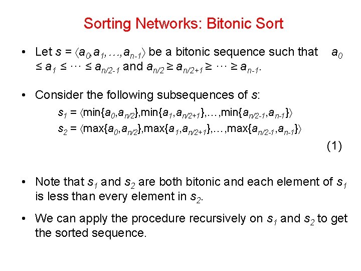 Sorting Networks: Bitonic Sort • Let s = a 0, a 1, …, an-1