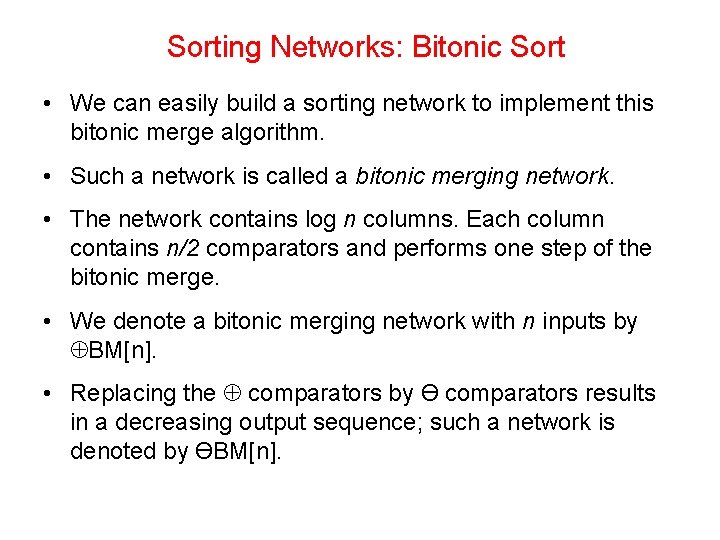 Sorting Networks: Bitonic Sort • We can easily build a sorting network to implement