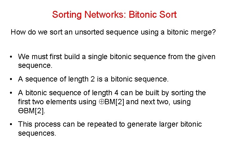 Sorting Networks: Bitonic Sort How do we sort an unsorted sequence using a bitonic