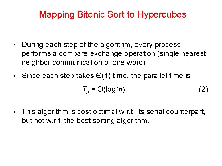 Mapping Bitonic Sort to Hypercubes • During each step of the algorithm, every process