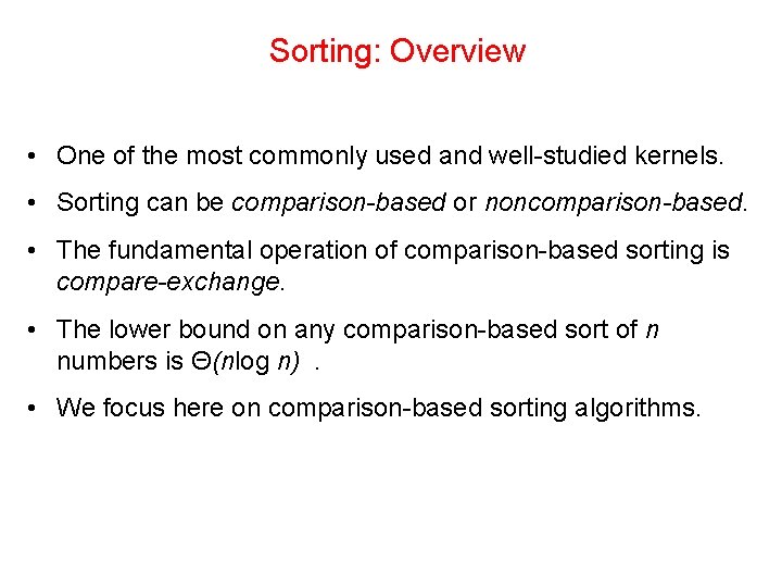 Sorting: Overview • One of the most commonly used and well-studied kernels. • Sorting