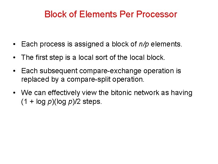 Block of Elements Per Processor • Each process is assigned a block of n/p