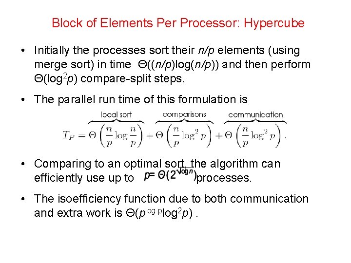 Block of Elements Per Processor: Hypercube • Initially the processes sort their n/p elements