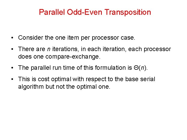 Parallel Odd-Even Transposition • Consider the one item per processor case. • There are