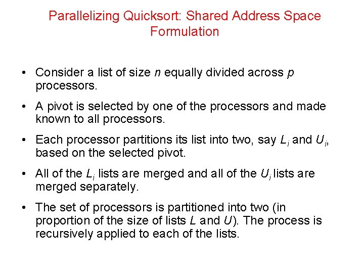 Parallelizing Quicksort: Shared Address Space Formulation • Consider a list of size n equally