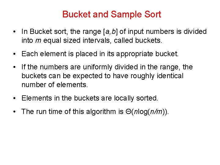 Bucket and Sample Sort • In Bucket sort, the range [a, b] of input