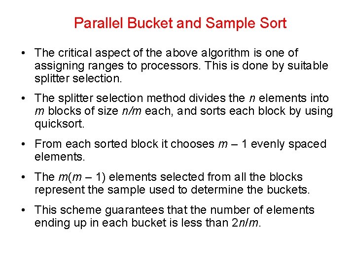 Parallel Bucket and Sample Sort • The critical aspect of the above algorithm is