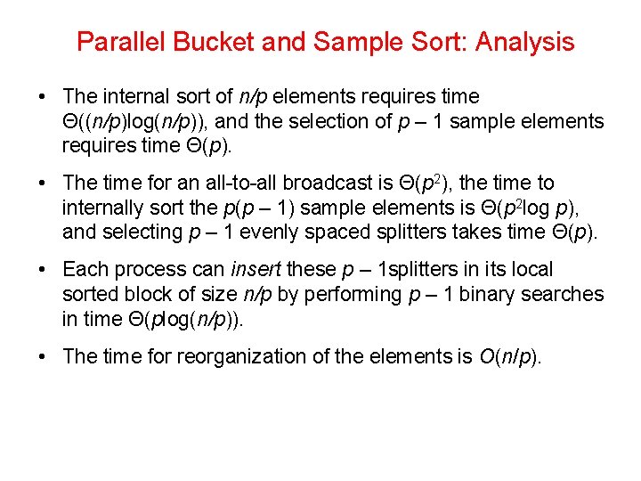 Parallel Bucket and Sample Sort: Analysis • The internal sort of n/p elements requires