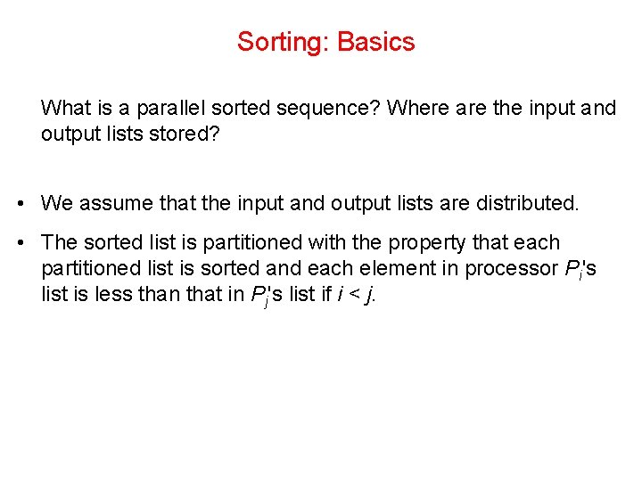 Sorting: Basics What is a parallel sorted sequence? Where are the input and output