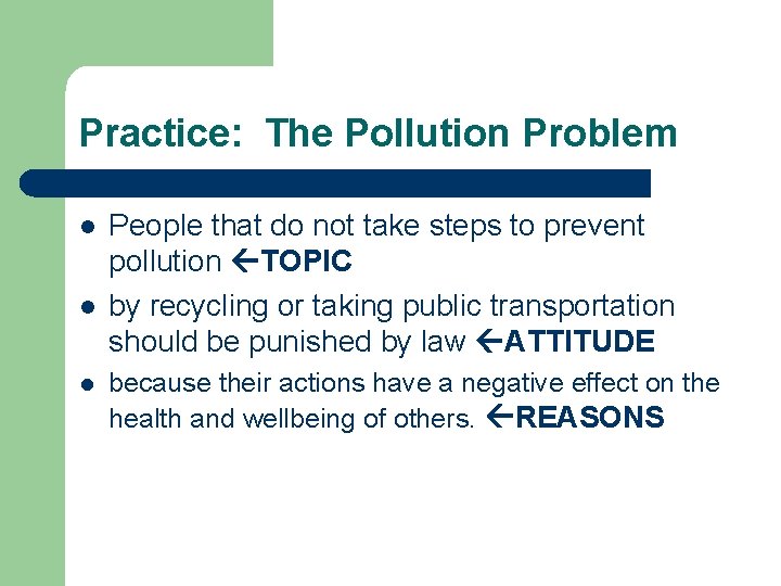 Practice: The Pollution Problem l l l People that do not take steps to