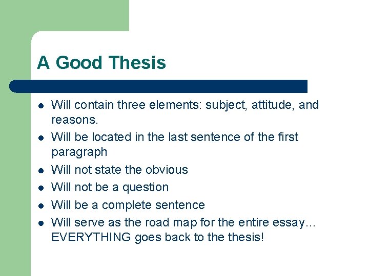 A Good Thesis l l l Will contain three elements: subject, attitude, and reasons.