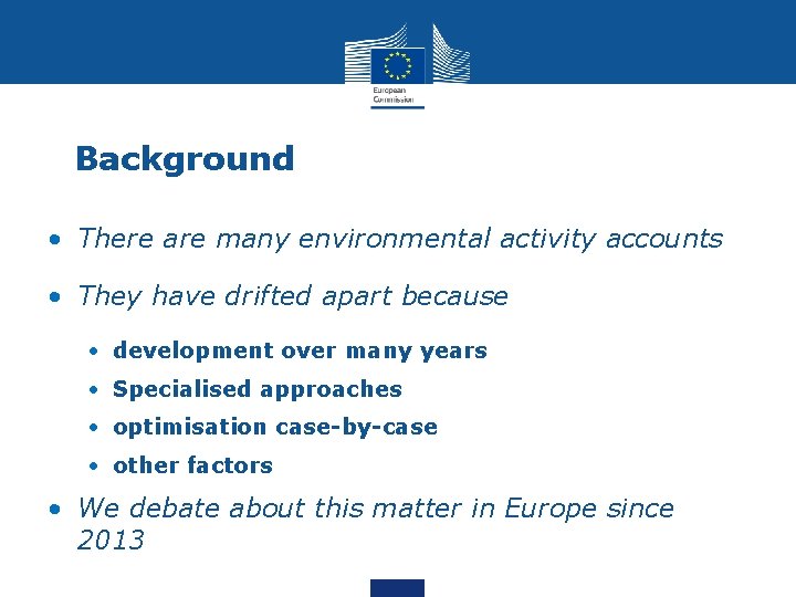 Background • There are many environmental activity accounts • They have drifted apart because