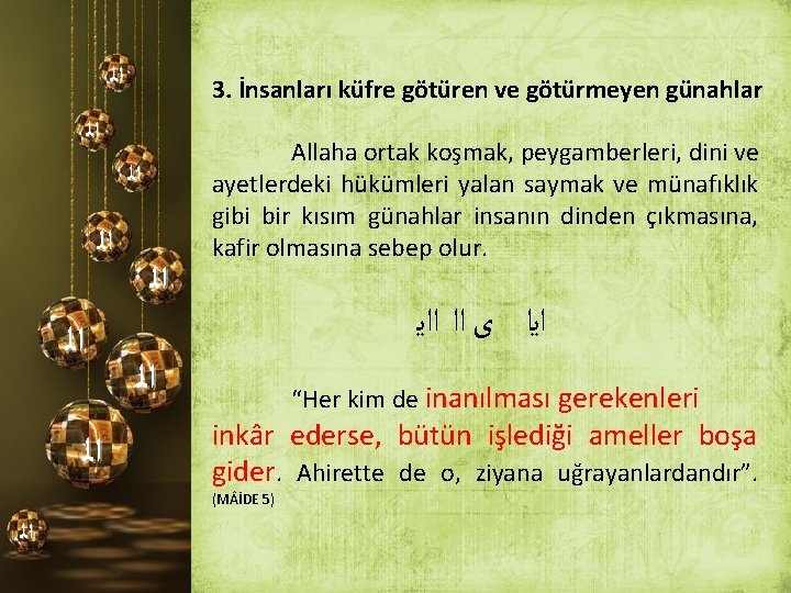  ﺍﻟ 3. İnsanları küfre götüren ve götürmeyen günahlar ﺍﻟ ﺍﻟ ﺍﻟ Allaha ortak