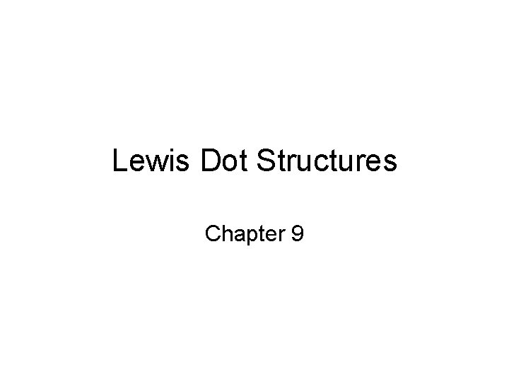 Lewis Dot Structures Chapter 9 