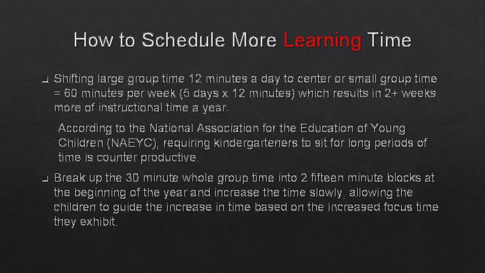 How to Schedule More Learning Time q Shifting large group time 12 minutes a