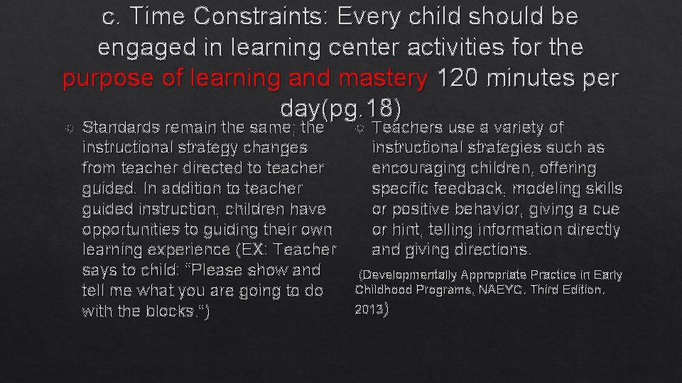 c. Time Constraints: Every child should be engaged in learning center activities for the