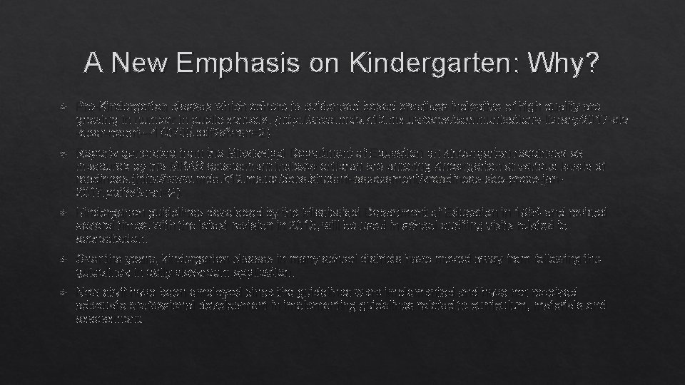 A New Emphasis on Kindergarten: Why? Pre-Kindergarten classes which adhere to evidenced based practices