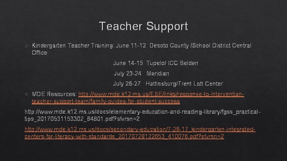 Teacher Support Kindergarten Teacher Training: June 11 -12 Desoto County /School District Central Office