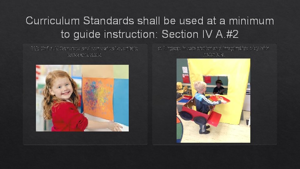 Curriculum Standards shall be used at a minimum to guide instruction: Section IV A.