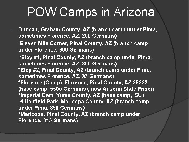 POW Camps in Arizona Duncan, Graham County, AZ (branch camp under Pima, sometimes Florence,