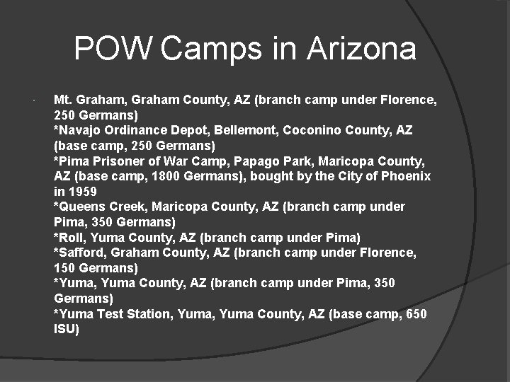 POW Camps in Arizona Mt. Graham, Graham County, AZ (branch camp under Florence, 250