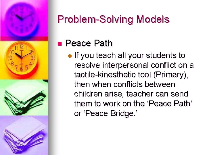 Problem-Solving Models n Peace Path l If you teach all your students to resolve Problem-Solving Models n Peace Path l If you teach all your students to resolve