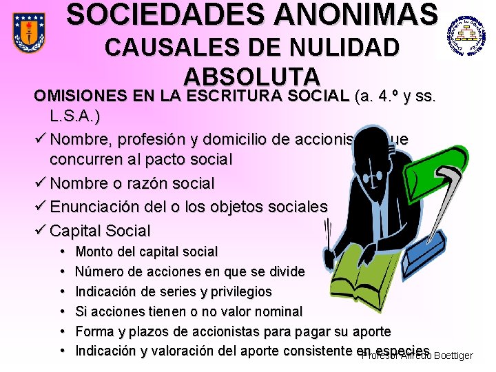 SOCIEDADES ANONIMAS CAUSALES DE NULIDAD ABSOLUTA OMISIONES EN LA ESCRITURA SOCIAL (a. 4. º