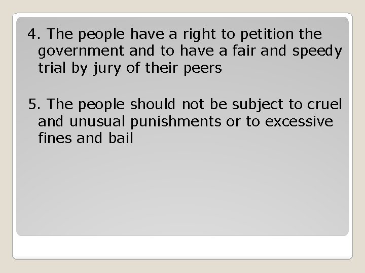 4. The people have a right to petition the government and to have a