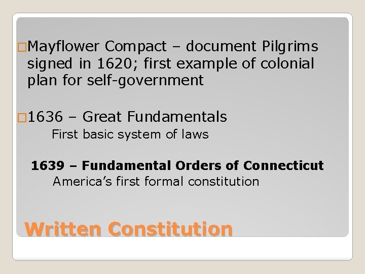 �Mayflower Compact – document Pilgrims signed in 1620; first example of colonial plan for