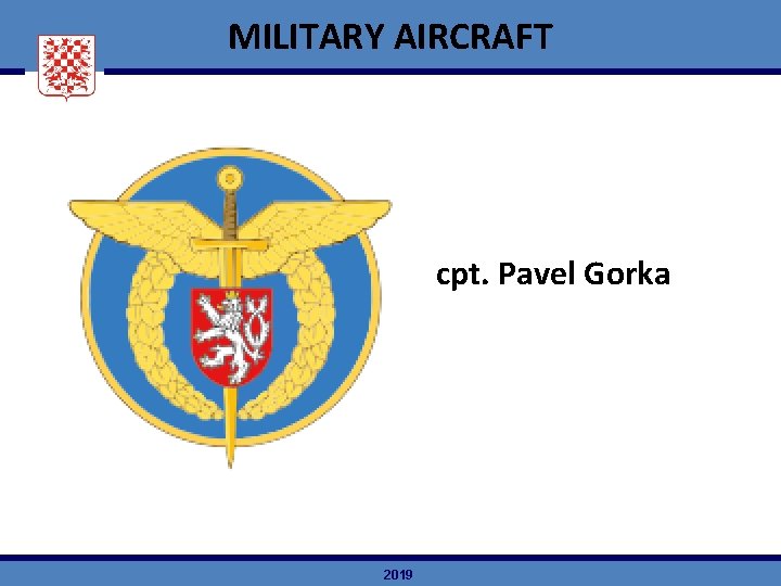 MILITARY AIRCRAFT cpt. Pavel Gorka 2019 