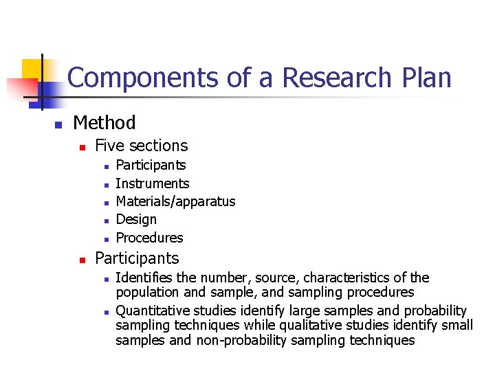 Components of a Research Plan n Method n Five sections n n n Participants