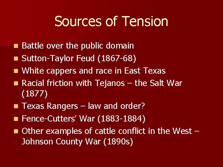 Sources of Tension n n n Battle over the public domain Sutton-Taylor Feud (1867