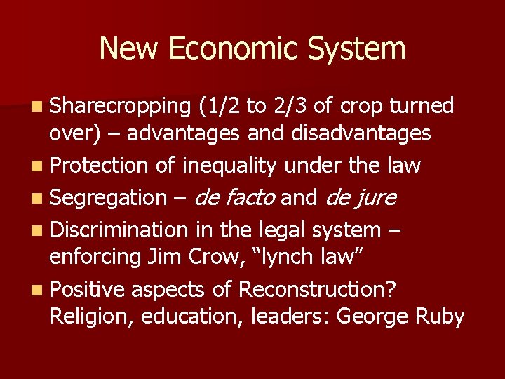 New Economic System n Sharecropping (1/2 to 2/3 of crop turned over) – advantages