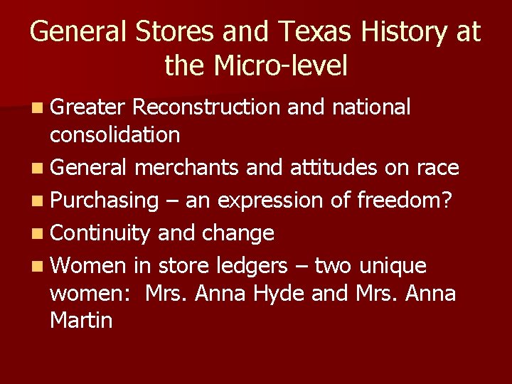 General Stores and Texas History at the Micro-level n Greater Reconstruction and national consolidation