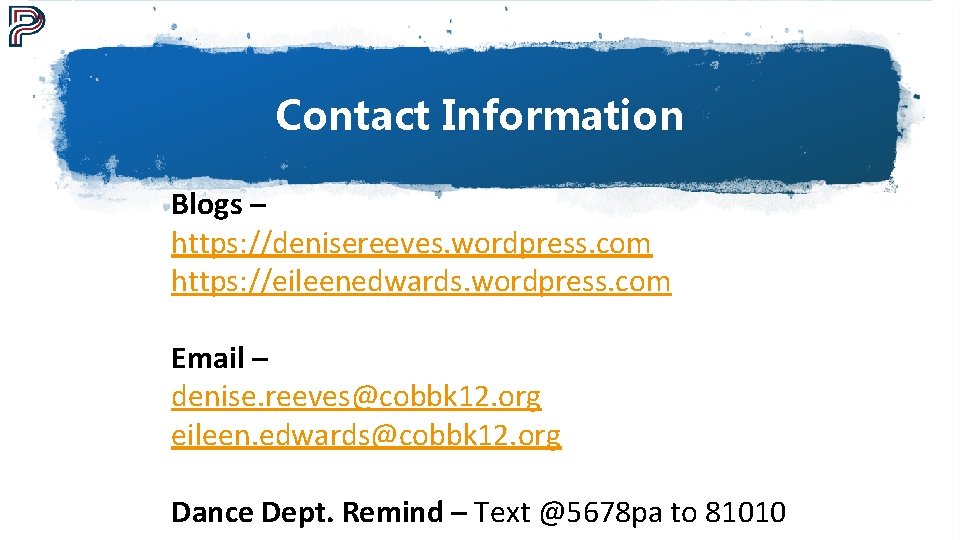 Contact Information Blogs – https: //denisereeves. wordpress. com https: //eileenedwards. wordpress. com Email –
