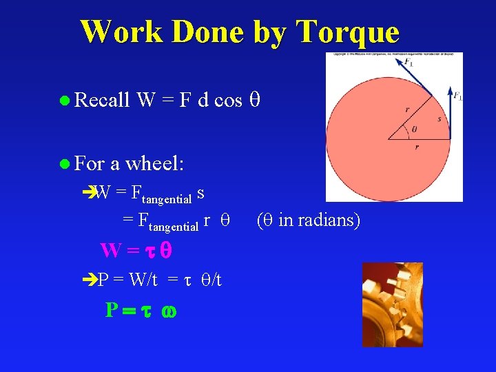 Work Done by Torque l Recall l For W = F d cos a