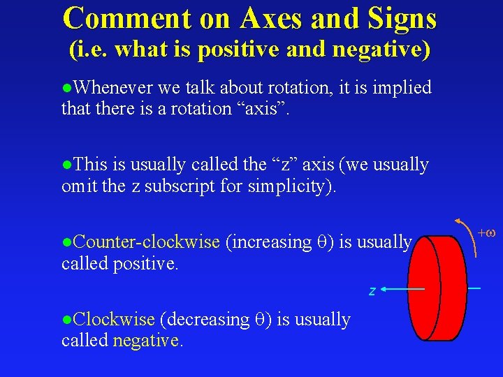 Comment on Axes and Signs (i. e. what is positive and negative) l. Whenever