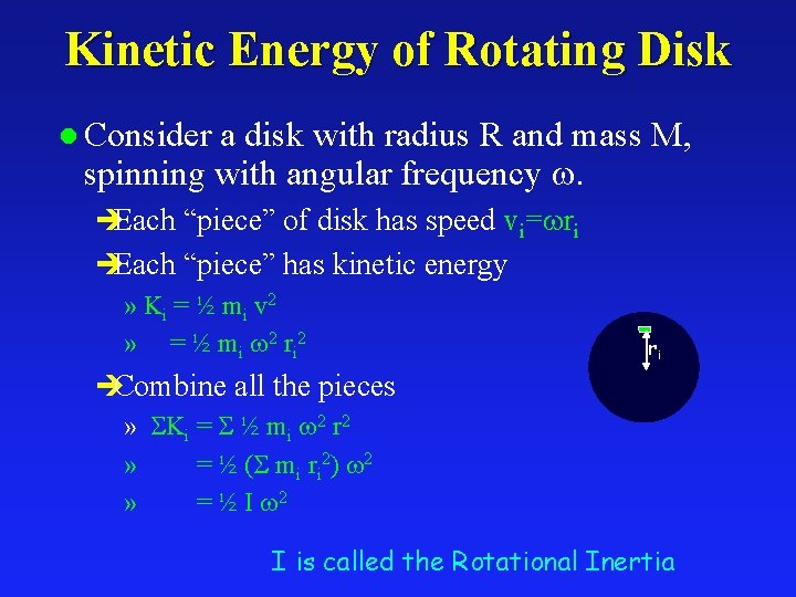 Kinetic Energy of Rotating Disk l Consider a disk with radius R and mass