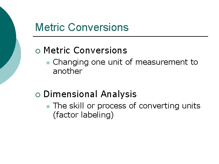 Metric Conversions ¡ Metric Conversions l ¡ Changing one unit of measurement to another