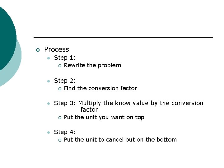 ¡ Process l Step 1: ¡ l Step 2: ¡ l Find the conversion