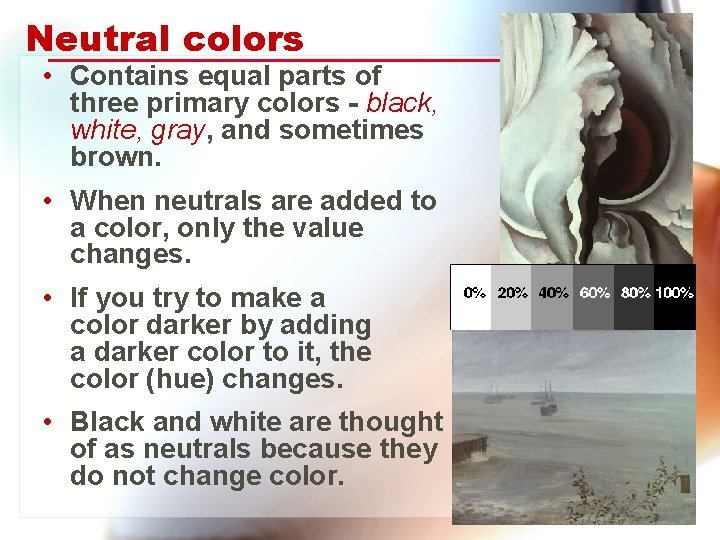 Neutral colors • Contains equal parts of three primary colors - black, white, gray,