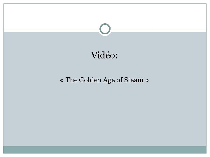 Vidéo: « The Golden Age of Steam » 
