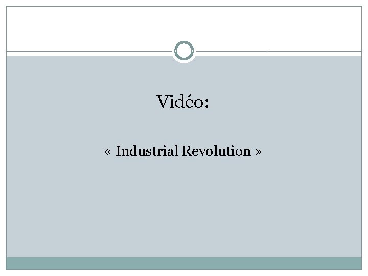 Vidéo: « Industrial Revolution » 