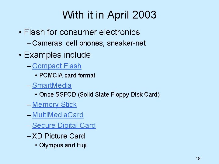 With it in April 2003 • Flash for consumer electronics – Cameras, cell phones,