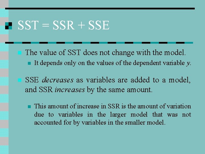 SST = SSR + SSE n The value of SST does not change with